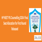 HP NEET PG Counselling 2024 Final Seat Allocation for First Round Released
